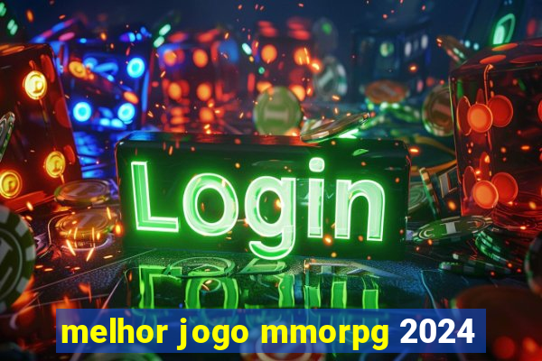 melhor jogo mmorpg 2024